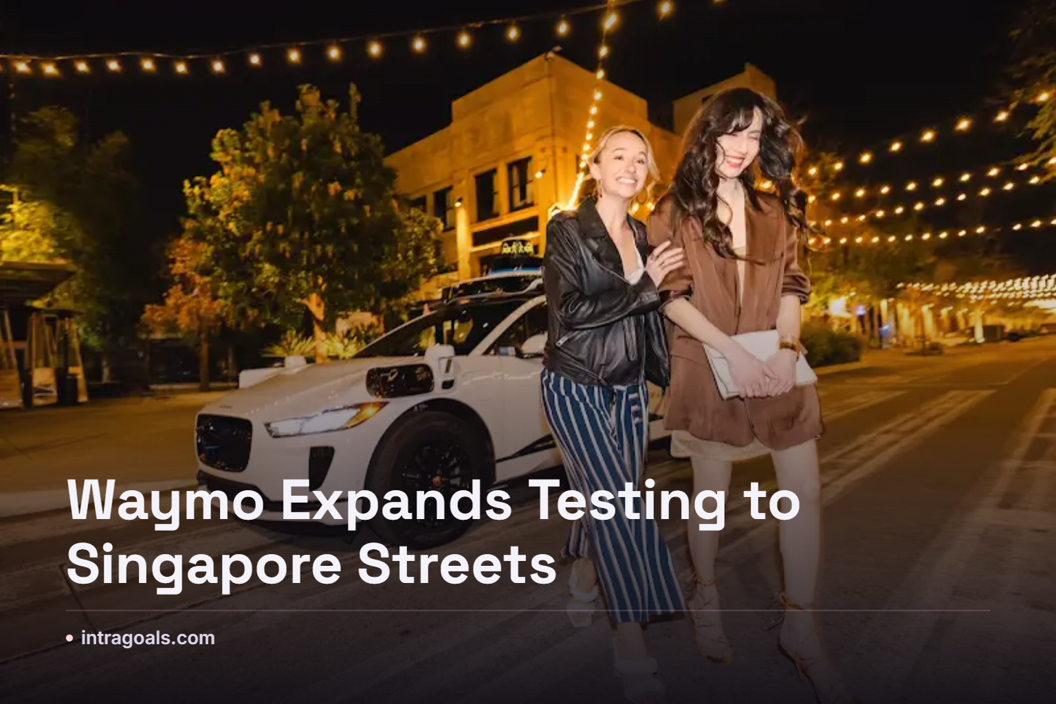 Waymo Expands Testing to Singapore Streets